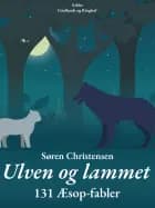 Ulven og lammet: 131 Æsop-fabler