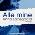 Alle mine af Anna Ladegaard