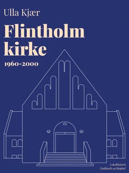 Flintholm kirke 1960-2000 af Ulla Kjær