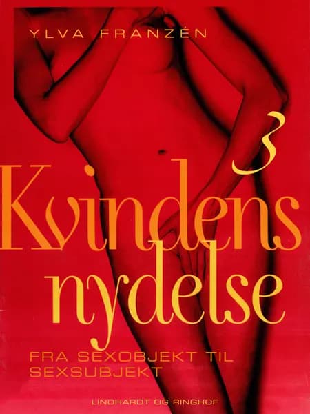Fra sexobjekt til sexsubjekt af Ylva Franzén