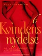 Kvindens nydelse 6: At være orgastisk - nyd mere