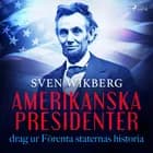 Amerikanska presidenter : drag ur Förenta staternas historia af Sven Wikberg