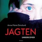 Jagten - Undercover af Anne-Marie Donslund
