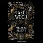 Hazel Wood af Melissa Albert