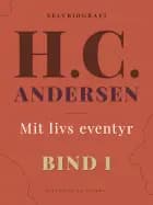 Mit livs eventyr. Bind 1