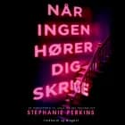 Når ingen hører dig skrige