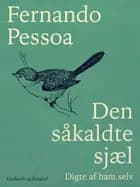 Den såkaldte sjæl. Digte af ham selv