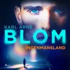 Ingenmansland af Karl Arne Blom