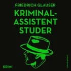Kriminalassistent Studer af Friedrich Glauser