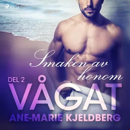 Vågat 2: Smaken av honom af Ane-Marie Kjeldberg
