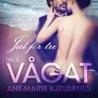 Vågat 3: Jul för tre af Ane-Marie Kjeldberg