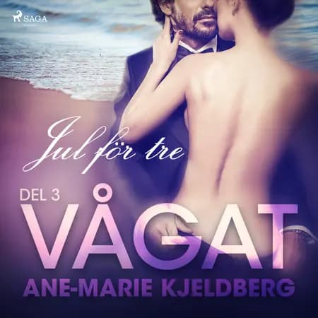 Vågat 3: Jul för tre af Ane-Marie Kjeldberg