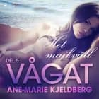 Vågat 5: Het majkväll af Ane-Marie Kjeldberg