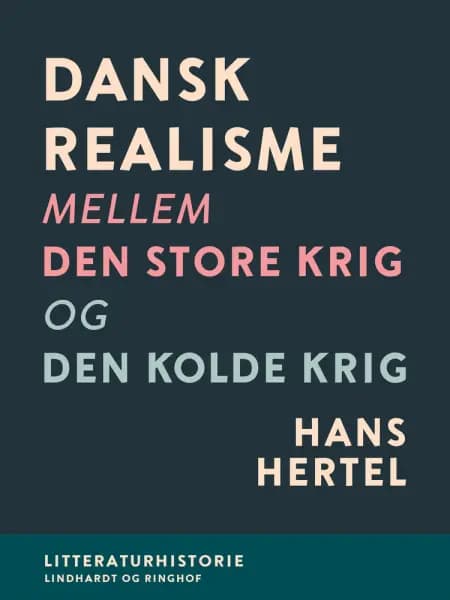 Dansk realisme mellem Den store krig og Den kolde krig af Hans Hertel