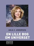 En lille bog om universet af Anja C. Andersen