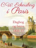 C.W. Eckersberg i Paris. Dagbog og breve 1810-13 af C.w. Eckersberg