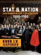 Stat & nation. Den europæiske civilisation 1500-1900 af Knud J.v. Jespersen