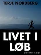 Livet i løb af Terje Nordberg