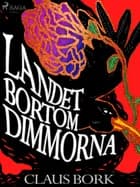 Landet bortom dimmorna af Claus Bork