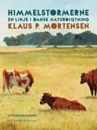 Himmelstormerne. En linje i dansk naturdigtning af Klaus P. Mortensen