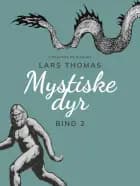 Mystiske dyr. Bind 2