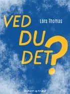 Ved du det? af Lars Thomas