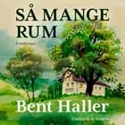 Så mange rum af Bent Haller