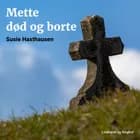 Mette død og borte af Susie Haxthausen