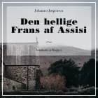 Den hellige Frans af Assisi af Johannes Jørgensen