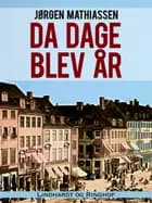 Da dage blev år