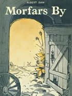 Morfars by af Albert Dam