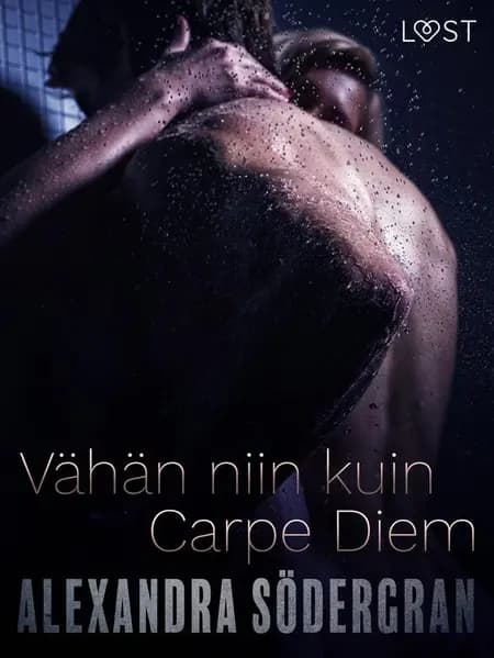 Vähän niin kuin carpe diem - eroottinen novelli af Alexandra Södergran