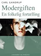 Modergiften. En folkelig fortælling