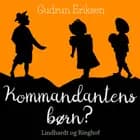 Kommandantens børn af Gudrun Eriksen