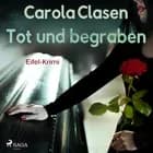 Tot und begraben - Eifel-Krimi af Carola Clasen