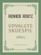 Udvalgte skuespil. Bind 4