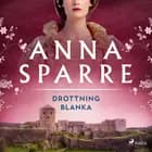 Drottning Blanka af Anna Sparre