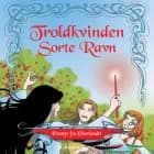 Eventyr fra Elverlandet 2: Troldkvinden Sorte Ravn af Peter Gotthardt