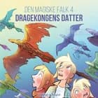 Den magiske falk 4: Dragekongens datter af Peter Gotthardt
