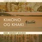 Kimono og khaki af Aage Krarup Nielsen