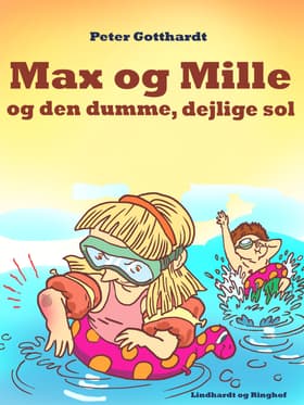 Max & Mille og den dumme, dejlige sol af Peter Gotthardt