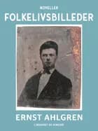 Folkelivsbilleder af Ernst Ahlgren