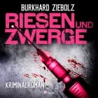 Riesen und Zwerge - Kriminalroman