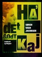 Ha  det godt, Kaj