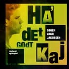 Ha  det godt, Kaj af Søren vagn Jacobsen
