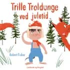 Trille Troldunge ved juletid