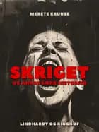 Skriget og andre sære historier af Merete Kruuse
