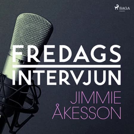 Fredagsintervjun - Jimmie Åkesson af Fredagsintervjun