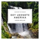 Det ukendte Amerika af Hakon Mielche