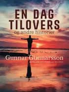 En dag tilovers og andre historier